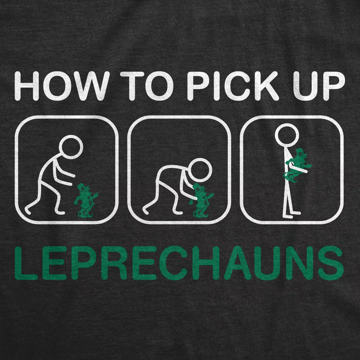 Mens How to Pick up Leprechauns T Shirt Funny St Patricks Day Tee Cool Shenanigans - Crazy Dog Men'S T Shirt for Saint Patrick'S Day