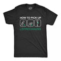 Mens How to Pick up Leprechauns T Shirt Funny St Patricks Day Tee Cool Shenanigans - Crazy Dog Men'S T Shirt for Saint Patrick'S Day