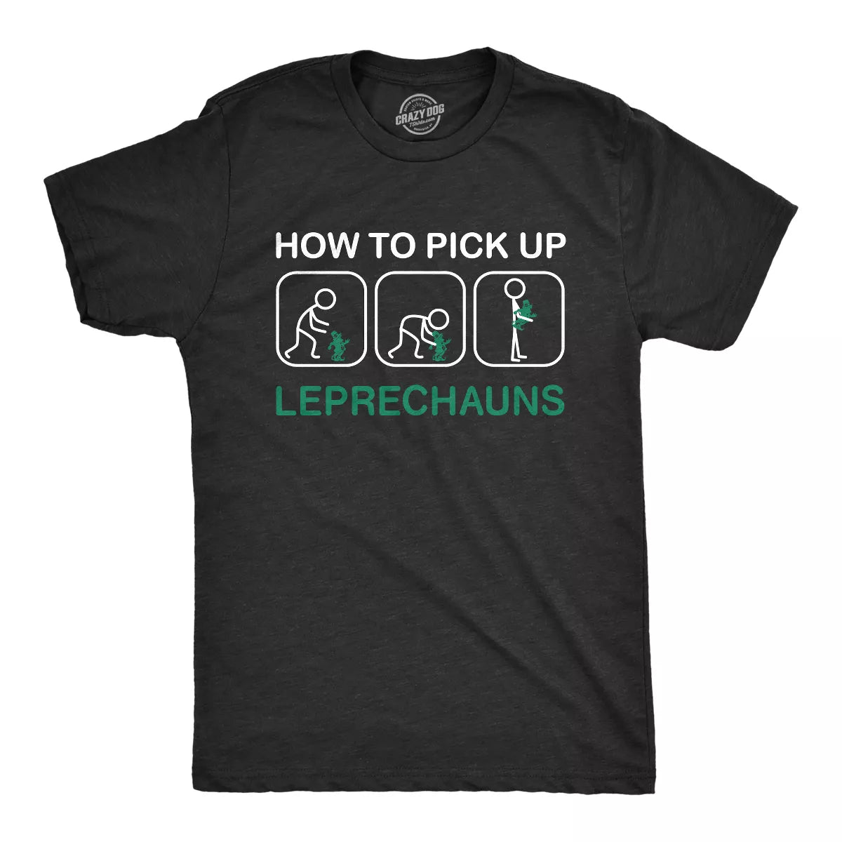 Mens How to Pick up Leprechauns T Shirt Funny St Patricks Day Tee Cool Shenanigans - Crazy Dog Men'S T Shirt for Saint Patrick'S Day